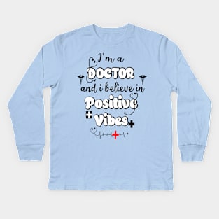 I am a doctor Kids Long Sleeve T-Shirt